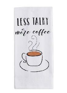 LESS TALKY MORE COFFEE